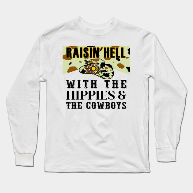 Raisin' Hell With The Hippies & Cowboys Flower Long Sleeve T-Shirt by AnnetteNortonDesign